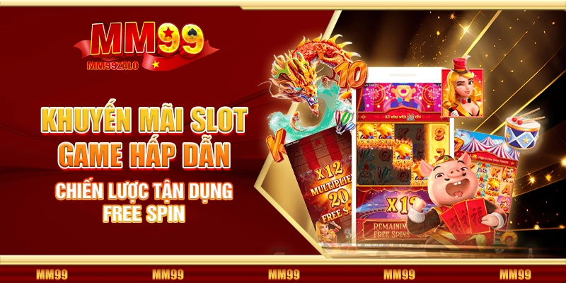 Chiến lược tận dụng free spin