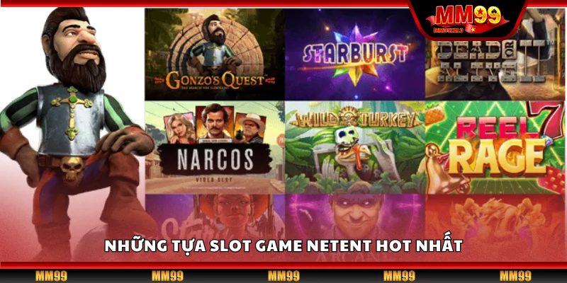Điểm danh tựa slot game NetEnt hot nhất