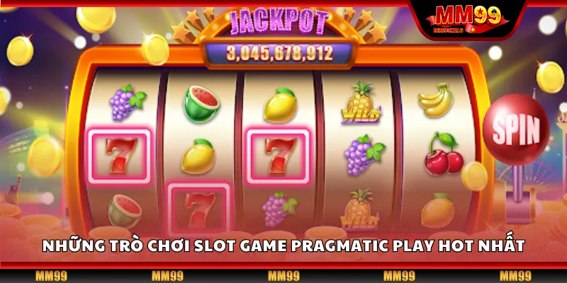 Những trò chơi slot game Pragmatic Play hot nhất hiện nay