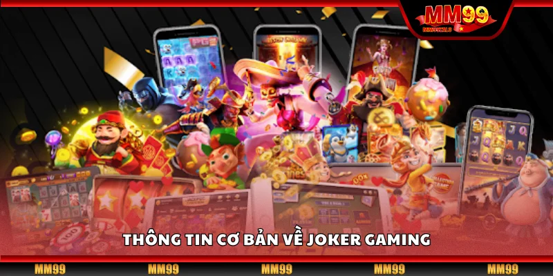 Thông tin cơ bản về Joker Gaming