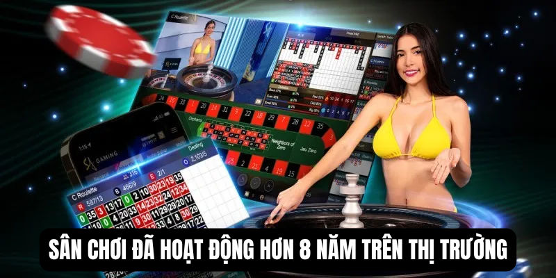 Sân chơi đã hoạt động hơn 8 năm trên thị trường